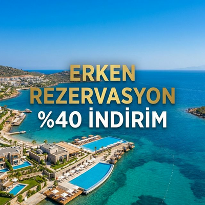 Erken Rezervasyon Fırsatı %40